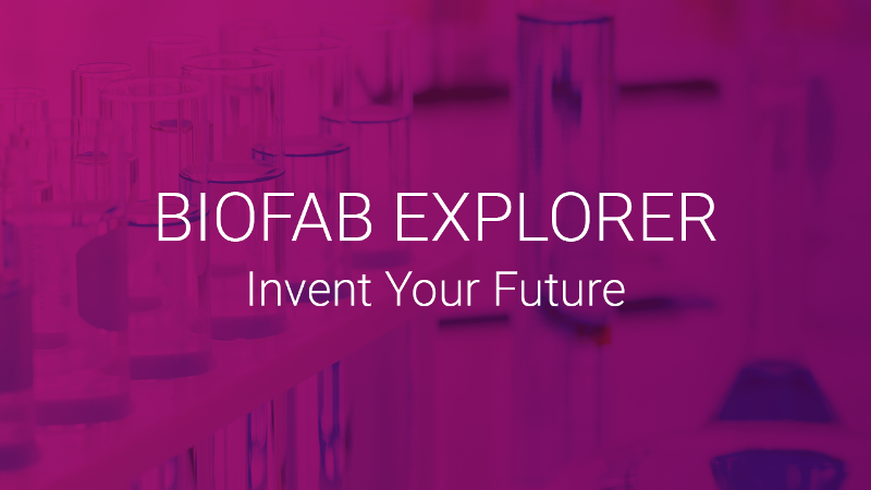 Biofab Explorer: Invent your future