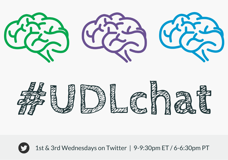 #UDLchat: 1st & 3rd Wednesdays on Twitter | 9-9:30pm ET / 6-6:30pm PT