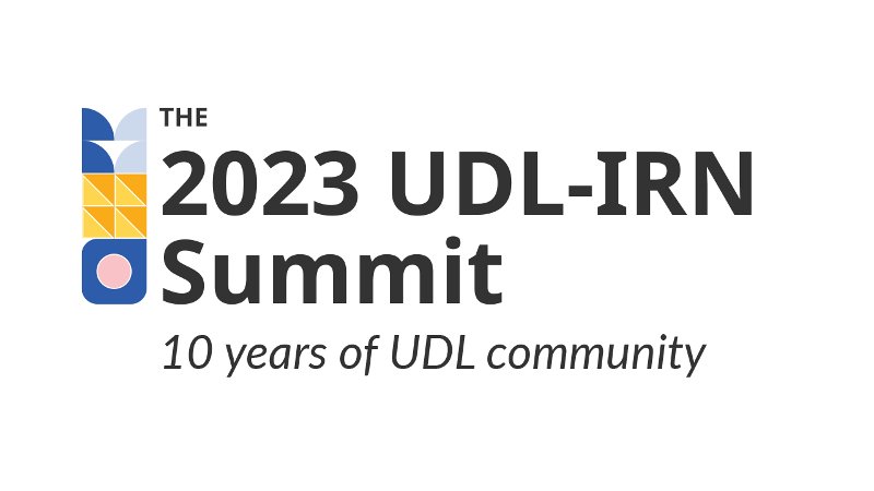 The 2023 UDL-IRN Summit: 10 years of UDL community