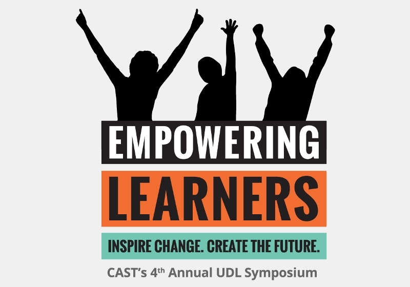 Empowering Learners logo. Inspire change. Create the future. CAST's 4th Annual UDL Symposium