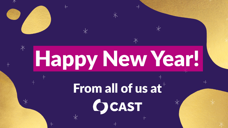 Happy New Year! From all of us at CAST.