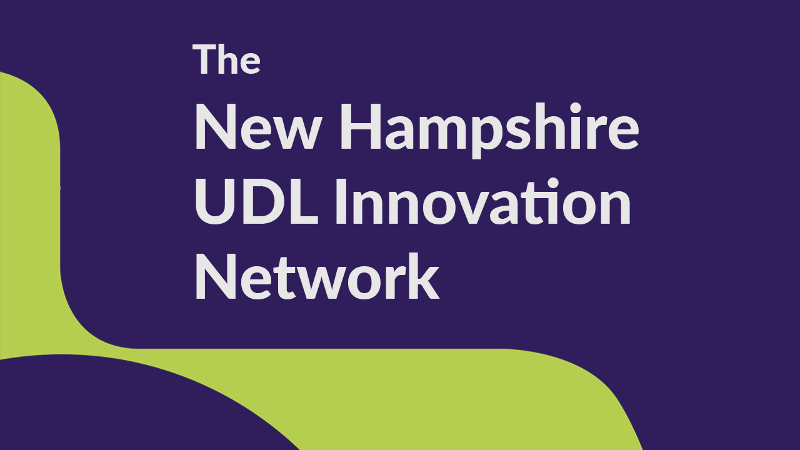 The New Hampshire UDL Innovation Network