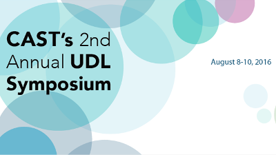 CAST's 2nd Annual UDL Symposium, August 8-10
