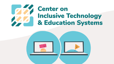 Center on Inclusive Technology & Education Systems | Illustration of two people on laptop screens