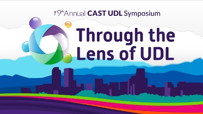 The 9th Annual CAST UDL Symposium: Through the Lens of UDL. Colorful aperture lens along with the Denver skyline