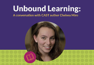 Photo of Chelsea Miro | Unbound Learning: A conversation with CAST author Chelsea Miro