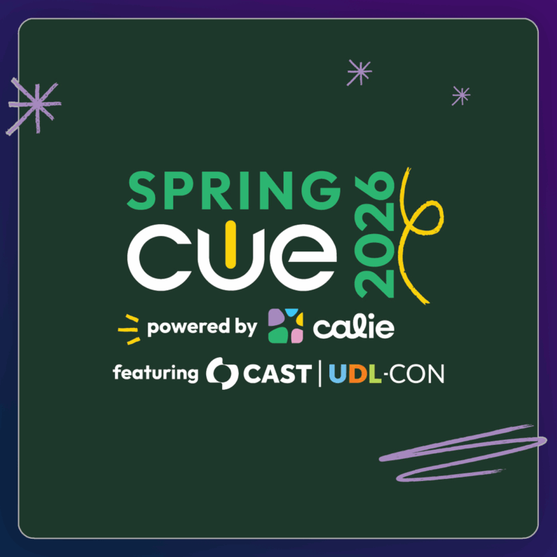 Spring CUE 2026 powered by CALIE featuring CAST UDL-Con